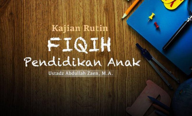 download-kajian-fiqih-pendidikan-islam-ustadz-abdullah-zaen-660×400