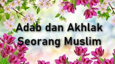 Adab dan Akhlak Seorang Muslim