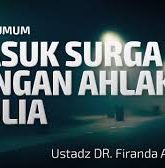 Masuk Surga Dengan Ahlak Mulia – Ustadz DR. Firanda Andirja, MA